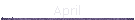 April